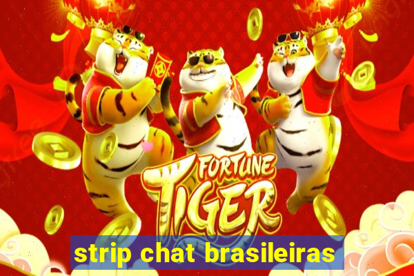 strip chat brasileiras